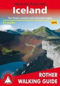 Iceland : The finest coastal and mountain walks. 63 walks. With GPS tracks (Rother Walking Guide) （5., überarb. Aufl. 2019. 176 S. 63 height profiles, 63 walking ma）