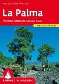 La Palma : The finest coastal and mountain walks. 71 walks with GPS-tracks （4., überarb. Aufl. 2019. 256 S. 72 height profiles, 71 maps to a）