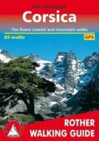Corsica : The finest coastal and mountain walks. 85 walks. With GPS tracks (Rother Walking Guide) （5., überarb. Aufl. 2019. 248 S. 87 height profiles, 85 walking ma）