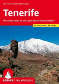 Tenerife (Walking Guide) : The finest walks on the coast and in the mountains. 88 walks with GPS tracks (Rother Walking Guide) （8., überarb. Aufl. 2024. 304 S. 92 height profiles, 89 maps to a）