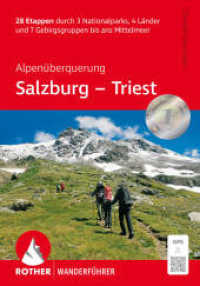 Alpenüberquerung Salzburg - Triest : 28 Etappen durch 3 Nationalparks, 4 Länder und 7 Gebirgsgruppen bis ans Mittelmeer. Mit GPS-Tracks (Rother Wanderführer) （4., überarb. Aufl. 2025. 224 S. 39 Höhenprofile, 42 Wanderk&）