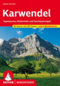 Karwendel : Tagestouren, Hüttenziele und Durchquerungen. 60 Touren mit GPS-Tracks + extra Wanderkarte (Rother Wanderführer) （14., überarb. Aufl. 2024. 224 S. 60 Wanderkärtchen im Ma&szl）