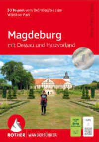 Magdeburg - mit Dessau und Harzvorland : 50 Touren vom Drömling bis zum Wörlitzer Park. Mit GPS-Tracks (Rother Wanderführer) （1. Auflage 2025. 2025. 240 S. 50 Wanderkärtchen im Maßstab）