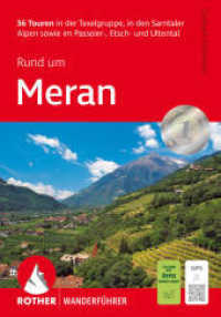Rund um Meran : 56 Touren in der Texelgruppe, im Passeiertal, in den Sarntaler Alpen und im Ultental. Mit GPS-Tracks (Rother Wanderführer) （16., überarb. Aufl. 2025. 168 S. 52 Höhenprofile, 49 Wanderk）