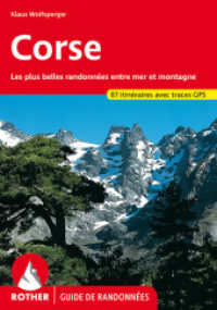 Corse : Les plus belles randonnées entre mer et montagne. 87 itinéraires avec traces GPS. (Rother Guide de randonnées) （14., überarb. Aufl. 2022. 256 S. 90 profils d'altitude, 87 cartes）