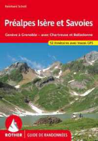 Préalpes Isère et Savoies (Guide de randonnées) : Genève à Grenoble - avec Chartreuse et Belledonne. 52 itinéraires avec traces GPS (Rother Guide de randonnées) （3., überarb. Aufl. 2023. 184 S. 52 cartes de randonnée aux）