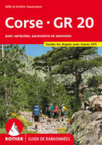 Corse - GR 20 (Guide de randonnées) : avec variantes, ascensions et sommets.Toutes les étapes avec traces GPS (Rother Guide de randonnées) （6., überarb. Aufl. 2024. 200 S. 63 profils d'altitude, 63 cartes）