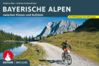 Bike Guide Bayerische Alpen : 42 MTB-Touren zwischen Füssen und Kufstein. Mit GPS-Tracks (Rother Bike Guide) （2., überarb. Aufl. 2022. 224 S. 40 Höhenprofile, 40 Tourenka）