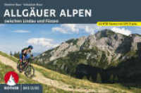 Bike Guide Allgäuer Alpen : 40 Mountainbike-Touren zwischen Lindau und Füssen. Mit GPS-Tracks (Rother Bike Guide) （2. Aufl. 2022. 216 S. 40 Höhenprofile, 40 Tourenkärtchen im）