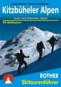 Rother Skitourenführer Kitzbüheler Alpen : Tuxer und Zillertaler Alpen. 50 Skitouren (Rother Skitourenführer) （4., überarb. Aufl. 2018. 144 S. 51 Tourenkarten im Maßstab）
