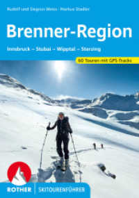 Brenner-Region : Innsbruck - Stubai - Wipptal - Sterzing. 60 Skitouren mit GPS-Tracks (Rother Skitourenführer) （4., überarb. Aufl. 2021. 176 S. 60 Tourenkärtchen im Ma&szli）