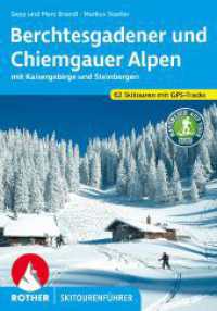 Berchtesgadener und Chiemgauer Alpen Skitourenführer : mit Kaisergebirge und Steinbergen. 62 Skitouren mit GPS-Tracks (Rother Skitourenführer) （7., überarb. Aufl. 2023. 216 S. 62 Höhenprofile, 62 Tourenk&）