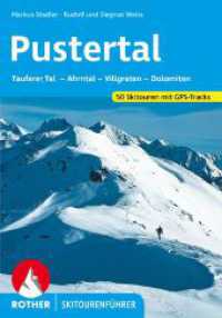 Pustertal : Tauferer Tal - Ahrntal - Villgraten - Dolomiten. 50 Skitouren mit GPS-Tracks (Rother Skitourenführer) （4., überarb. Aufl. 2024. 144 S. 50 Tourenkärtchen im Ma&szli）