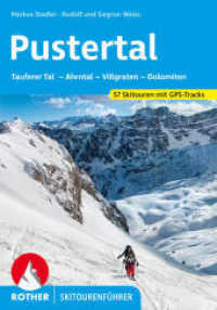 Pustertal : Tauferer Tal - Ahrntal - Villgraten - Dolomiten. 57 Skitouren mit GPS-Tracks (Rother Skitourenführer) （4., überarb. Aufl., erw. Aufl. 2024. 176 S. 57 Höhenprofile,）