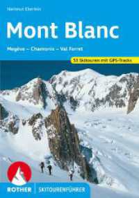 Mont Blanc : Megève - Chamonix - Val Ferret. 53 Skitouren. Mit GPS-Tracks (Rother Skitourenführer) （3., überarb. Aufl. 2024. 152 S. 53 Tourenkärtchen im Ma&szli）