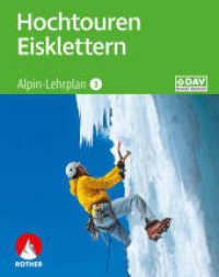 Hochtouren - Eisklettern (Wissen & Praxis) （9., überarb. Aufl. 2024. 224 S. 315 Farbfotos. 24 cm）