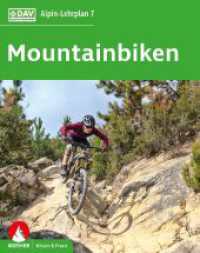 Alpin-Lehrplan 7: Mountainbiken (Wissen & Praxis) （4., überarb. Aufl. 2023. 248 S. 250 Abb. 24 cm）