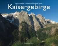 Kaisergebirge (Bildband) （1., Aufl. 2008. 128 S. 5 hist. Abb., 2 beschr. Panoramen, 1 Übers）