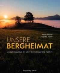 Unsere Bergheimat : Lieblingsziele in den Bayerischen Alpen (Rother Bildband) （1. Auflage 2020. 2019. 176 S. 100 Farbfotos. 27 cm）