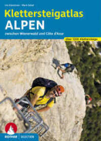 Klettersteigatlas Alpen : Über 1200 Klettersteige zwischen Wienerwald und Côte d'Azur (Rother Selection) （9., überarb. Aufl., erw. Aufl. 2023. 488 S. 20 Übersichtskar）