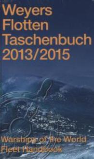 Weyers Flottentaschenbuch 2013/2015; Warships of the World Fleet Handbook : Deutsch-Englisch （68 Jg. 2013. 1022 S. m. 1662 Skizzen u. 985 Fotos. 19,5 cm）