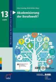 Akademisierung der Berufswelt? (Berichte zur beruflichen Bildung Bd.13)