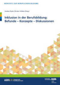Inklusion in der Berufsbildung: Befunde - Konzepte - Diskussionen (Berichte zur beruflichen Bildung) （2016. 244 S. m. graph. Darst. 240 mm）