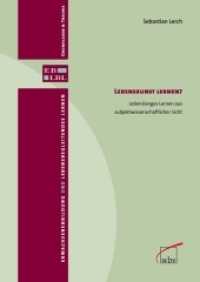 Lebenskunst lernen? : Lebenslanges Lernen aus subjektwissenschaftlicher Sicht (Erwachsenenbildung und lebensbegleitendes Lernen - Grundlagen & Theorie 15) （2010. 256 S. 24 cm）