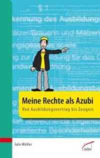 Meine Rechte als Azubi : Von Ausbildungsvertrag bis Zeugnis