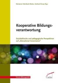 Kooperative Bildungsverantwortung : Sozialethische und pädagogische Perspektiven auf 'Educational Governance' (Forum Bildungsethik 9) （2011. 264 S. 24 cm）
