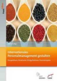 Internationales Personalmanagement gestalten : Perspektiven， Strukture