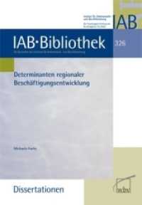 Determinanten regionaler Beschäftigungsentwicklung (IAB-Bibliothek (Dissertationen) 326) （2010. 172 S. 23.4 cm）