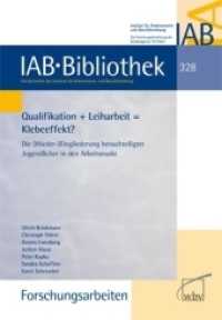 Qualifikation + Leiharbeit = Klebeeffekt? : Die (Wieder-)Eingliederung benachteiligter Jugendlicher in den Arbeitsmarkt (IAB-Bibliothek (Forschungsarbeiten) 328) （2011. 208 S. 23.4 cm）