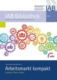 Arbeitsmarkt kompakt : Analysen, Daten, Fakten (IAB-Bibliothek 363) （2017. 174 S. 30.2 cm）