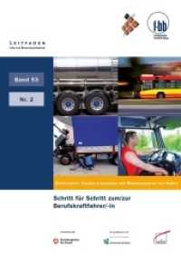 Schritt für Schritt zum/zur Berufskraftfahrer/-in : Zertifizierte Teilqualifikationen der Bundesagentur für Arbeit (Leitfaden für die Bildungspraxis 532) （2011. 88 S. m. Abb. 29.7 cm）