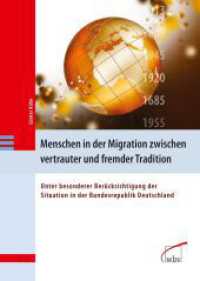 Menschen in der Migration zwischen vertrauter und fremder Tradition : Unter besonderer Berücksichtigung der Situation in der Bundesrepublik Deutschland （2013. 309 S. 21 cm）