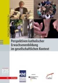 Perspektiven katholischer Erwachsenenbildung im gesellschaftlichen Kontext (EB-Buch 34) （2013. 336 S. 21 cm）