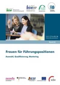 Frauen für Führungspositionen : Auswahl, Qualifizierung, Mentoring (Leitfaden für die Bildungspraxis 62) （2014. 52 S. 29.7 cm）