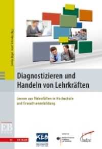 Diagnostizieren und Handeln von Lehrkräften : Lernen aus Videofällen in Hochschule und Erwachsenenbildung (EB-Buch 35) （2013. 234 S. 21 cm）