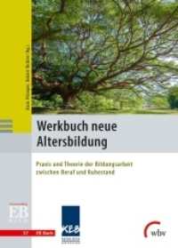 Werkbuch neue Altersbildung : Praxis und Theorie der Bildungsarbeit zwischen Beruf und Ruhestand (EB-Buch 37) （2015. 331 S. 21 cm）