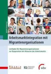 Arbeitsmarktintegration mit Migrantenorganisationen : Leitfaden für Migrantenorganisationen zur Kooperation mit Akteuren des Arbeitsmarkts. Hrsg.: MOZAIK gGmbH