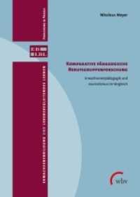 Komparative pädagogische Berufsgruppenforschung : Erwachsenenpädagogik und Journalismus im Vergleich (Erwachsenenbildung und lebensbegleitendes Lernen - Forschung & Praxis 29) （2017. 220 S. 24 cm）