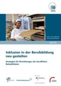 Inklusion in der Berufsbildung neu gestalten : Strategien für Einrichtungen der beruflichen Rehabilitation (Leitfaden für die Bildungspraxis 70) （2017. 51 S. 29.7 cm）