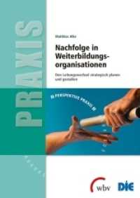Nachfolge in Weiterbildungsorganisationen : Den Leitungswechsel strategisch planen und gestalten (Perspektive Praxis) （2017. 143 S. 24 cm）
