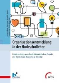 Organisationsentwicklung in der Hochschullehre : Praxisberichte zum Qualitätspakt-Lehre-Projekt der Hochschule Magdeburg-Stendal （2020. 224 S. 24 cm）