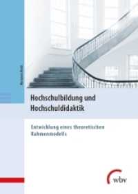Hochschulbildung und Hochschuldidaktik : Entwicklung eines theoretischen Rahmenmodells （2021. 204 S. 24 cm）