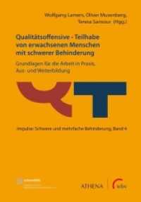 Qualitätsoffensive - Teilhabe von erwachsenen Menschen mit schwerer Behinderung : Grundlagen für die Arbeit in Praxis, Aus- und Weiterbildung (Impulse: Schwere und mehrfache Behinderung 4) （2021. 293 S. 24 cm）