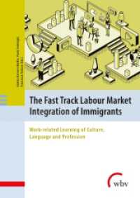 The Fast Track Labour Market Integration of Immigrants : Work-related Learning of Culture, Language and Profession （2023. 142 S. 24 cm）