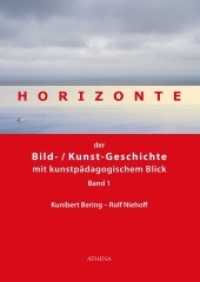 Horizonte der Bild-/Kunstgeschichte mit kunstpädagogischem Blick Bd.1 : Band 1 (Artificium - Schriften zu Kunst und Kunstvermittlung) （2018. 344 S. mit zahlreichen größtenteils farbigen Abbildun）