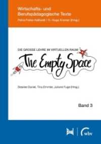 Die große Lehre im virtuellen Raum: The Empty Space (Wirtschafts- und Berufspädagogische Texte) （3. Aufl. 2021. 210 S. 21 cm）